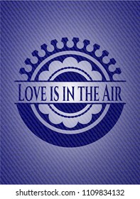  Love is in the Air emblem with jean texture
