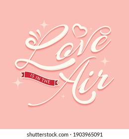 Love Is In The Air Font With Heart On Pastel Red Background.
