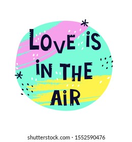 love is in the air. hand drawing lettering with stars, decor elements on a colored figure. vector illustration. Romance flat style. design for cards, print