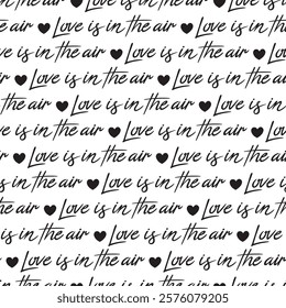 Love is in the air. Hand drawn lettering seamless pattern. Vector background illustration. For home decor, fashion, surface design