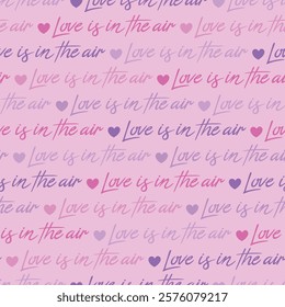 Love is in the air. Hand drawn lettering seamless pattern. Vector background illustration. For home decor, fashion, surface design