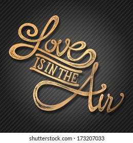 Love Is In The Air - Hand Drawn Quotes, Gold With Shadow