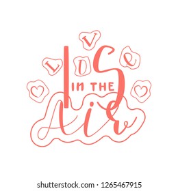 Love is in the Air - Isolated on White Background Hand Drawn Lettering. Vector Illustration Quote for Valentine Day. Handwritten Inscription Phrase for Sale, Banner, Invitation.