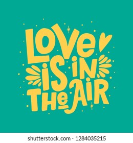 Love is in the air isolated vector lettering clip art. Handwritten poster or greeting card. Valentine's Day typography. 