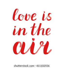 Love is in the air lettering. Brush hand lettering. Great for beach tote bags, swimwear, holiday clothes, pillowcases, posters, cards, and more.