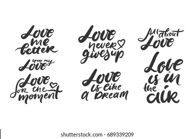 Love is in the air. Love me better. Love for the moment. motivational quotes about love. Hand lettering and custom typography for your design