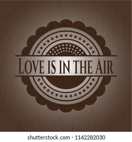 Love is in the Air realistic wooden emblem