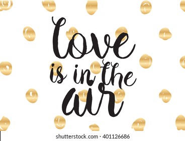 Love is in the air romantic inscription. Greeting card with calligraphy. Hand drawn lettering design. Photo overlay. Typography for banner, poster or apparel design. Vector typography.