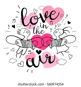 Love in the air. Romantic love lettering. Postcard, boy, girl, couple, song, notes, music, hearts, graphic design lettering element. Hand drawn, sketch style, valentine's day romantic postcard.