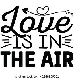 love is in the air t shirt design