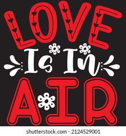 Love is in Air t-shirt design ,vector file.