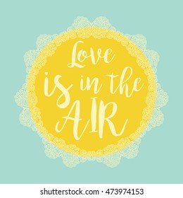 Love is in the air typography poster template with yellow sun and lacy white shape on the blue