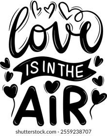 love is in the air valentines day black vector graphic design and cut file