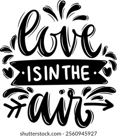 love is in the air valentines day black vector graphic design and cut file