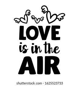 Love is in the Air Valentine's Day design, Gift Idea