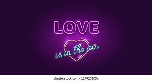 Love is in the air, Valentine's day neon letters decoration, magic poster for event party, vector illustration