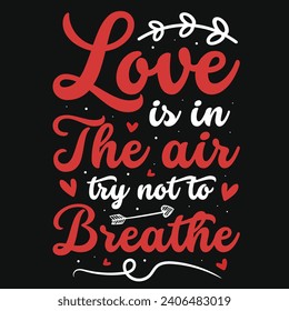 Love is in the air valentines typography tshirt design 