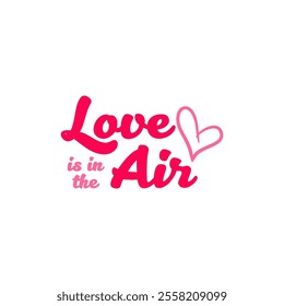 Love is in the Air vector design - celebrating valentine's Day on 14 February. Wallpaper, flyer, poster, sticker, banner, card.