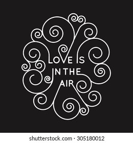 Love is in the air - vector geometric inscription  in trendy mono line style - art deco.