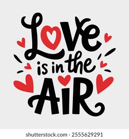Love is in the Air vector Typography Design.