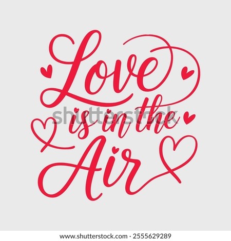 Love is in the Air vector Typography Design.