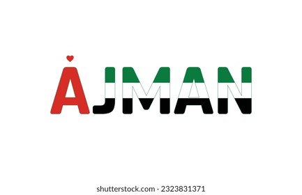 I love Ajman, Love Ajman, Ajman, Ajman Vector, UAE, United Arab Emirates, City, City of UAE, Flag of UAE, I love UAE, Love, Typographic Design, Typography