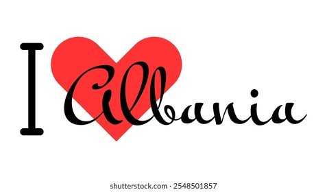 Eu amo a Albânia. Cartas desenhadas à mão com coração vermelho. Ilustração vetorial, letras em design moderno para imprimir camiseta, banner, cartaz, adesivo ou rótulo.