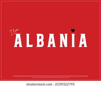 I love Albania, I love Albania typography design with a national flag and heart on red background, National Day of Albania, Albania Typographic Design, Love for Country