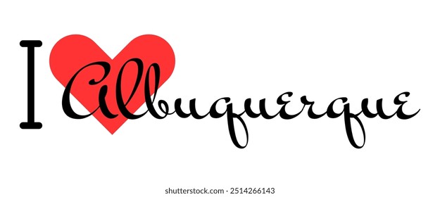 I love Albuquerque, city of United States. Hand drawn letters with red heart. Vector illustration lettering, modern design for print t shirt, banner, poster, sticker or label.