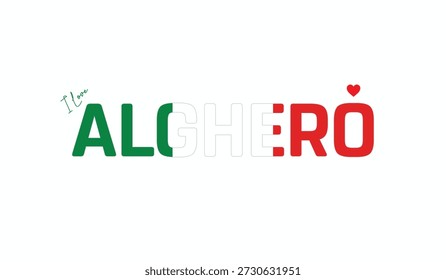 Amo Alghero, Diseño tipográfico de Amo Alghero sobre un fondo blanco, Tipografía de la bandera de Alghero con el corazón, Diseño de Vector de Alghero Ciudad de Italia, Amo Italia, Bandera de Italia