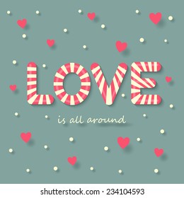 Love is all around concept with love candy on hearts and dots background. vector.