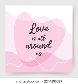 Love is All Around Poster. Valentine's Day greeting card. Pink background with hearts. Banner design with love symbol. Vector illustration