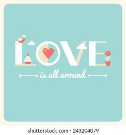 Love is All Around Typography Poster. Flat Design