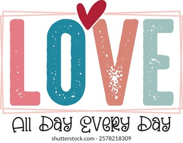 Love All Day Every Day - Retro Christian Valentine t-shirt design, Jesus Valentine t-shirt design, Retro Religious Valentine png, Happy Valentine's day T-shirt Design