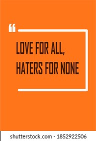 Love for all, haters for non. Quotes vector illustration