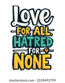 Love For All Hatred For None Quote Typography Vector lettering