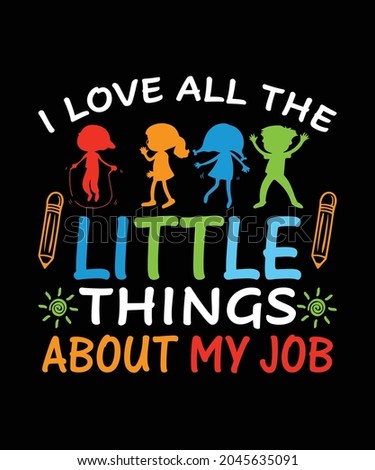 I love all the little things about my job t-shirt design