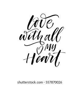 Love with all my heart postcard. Phrase for Valentine's day. Ink illustration. Modern brush calligraphy. Isolated on white background. 