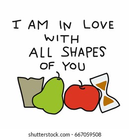 I am in love with all shapes of you vector illustration