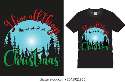 I love all things Christmas, Christmas squad typography vector t shirt design. Winter cozy themed colorful text vector illustration. This design is perfect for t-shirts, banner, pod, mugs and more