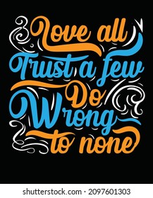 Love all trust a few do wrong to none valentine day Typography T-shirt Design