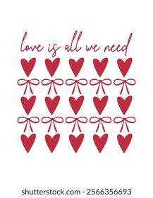 Love Is All We Need. Valentine Funny Quote, Vector, Illustration, Graphic, T-shirt Design, Watercolor, Logotype, Sticker, Valentine Funny T-shirt Design, Valentine’s Day Themed Project.