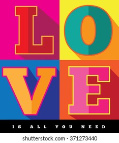 Love is all you need flat design pop art poster. EPS 10 vector.