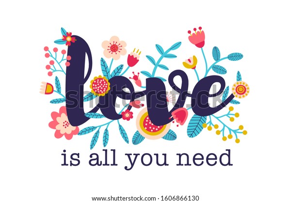 Love Is All You Need Floral Concept With Cute Folk Flowers Colorful Love Is All You Need Floral Concept With Cute Folk Flowers Colorful