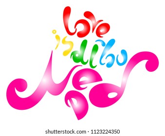 Love Is All You Need. Inspirational and encouraging quote. Vector vintage text, lettering phrase. Isolated on white background.
