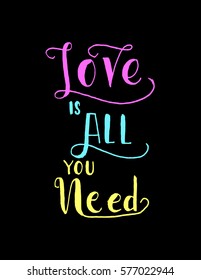 Love is All you Need. Modern Calligraphy. Hand Lettered