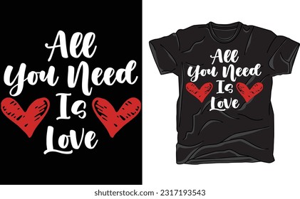 Love is All You Need Shirt, Love T-Shirt, Motivational Shirt, Cute Love Shirt, Couple Shirts, Valentines Shirt, Love Yourself Tee,