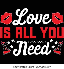 love is all you need t shirt design, vector file.