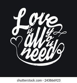 Love Is All You Need T-shirt Typography Graphics, Vector Illustration