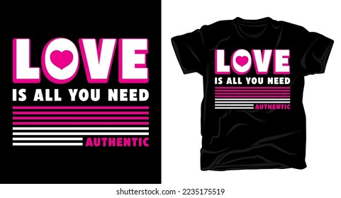 Love is all you need typography t shirt design